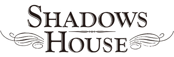 SHADOWS HOUSE
